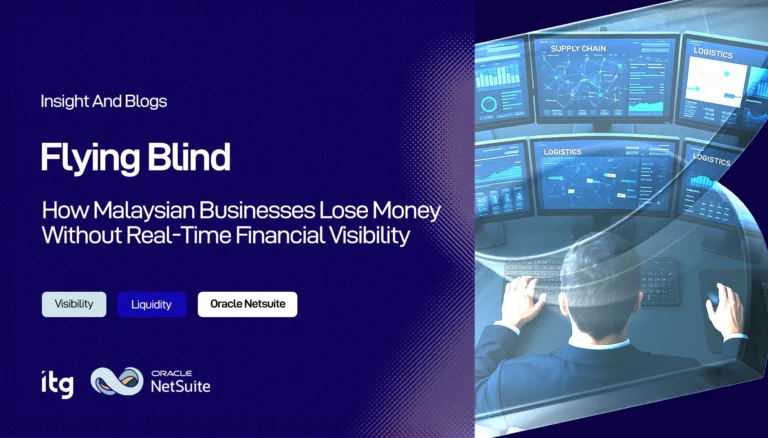 Flying Blind: How Malaysian Businesses Lose Money Without Real-Time Financial Visibility